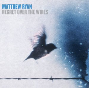 Matthew Ryan - Regret CD Art.jpg (17163 bytes)